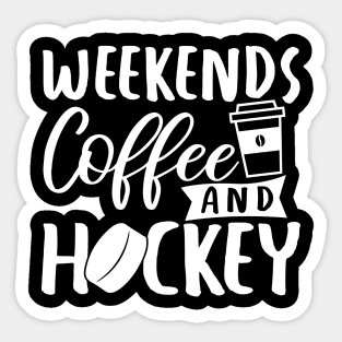 Weekends, Coffee, Hockey Sticker